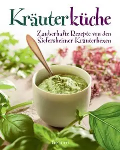 Kräuterküche: Zauberhafte Rezepte von den Siefersheimer Kräuterhexen (repost)