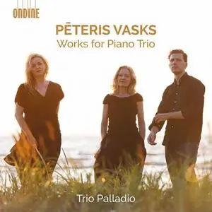 Trio Palladio - Pēteris Vasks: Works for Piano Trio (2020)