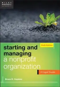 Starting and Managing a Nonprofit Organization: A Legal Guide, 6th Edition