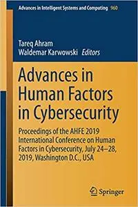 Advances in Human Factors in Cybersecurity: Proceedings of the AHFE 2019