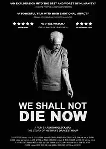We Shall Not Die Now (2019)