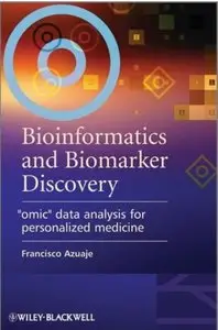 Bioinformatics and Biomarker Discovery: "Omic" Data Analysis for Personalized Medicine