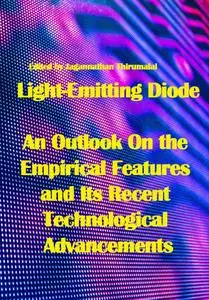 "Light-Emitting Diode: An Outlook On the Empirical Features and Its Recent Technological Advancements" ed. by Jagannathan Thiru
