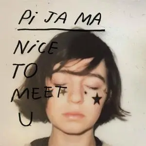 Pi Ja Ma - Nice To Meet U (2019) {Bleepmachine}