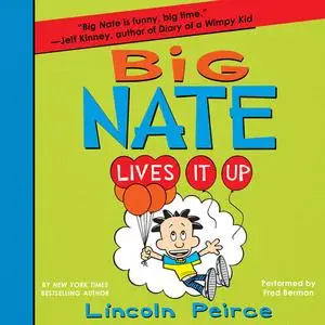 «Big Nate Lives It Up» by Lincoln Peirce