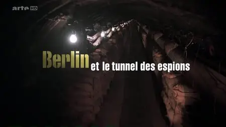 (Arte) Berlin et le tunnel des espions (2015)