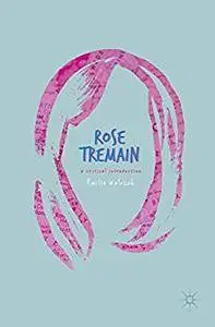 Rose Tremain: A Critical Introduction [Repost]