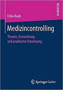 Medizincontrolling: Theorie, Entwicklung und praktische Umsetzung (Repost)