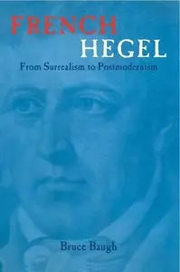 Bruce Baugh, "French Hegel: From Surrealism to Postmodernism"