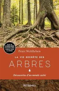 Peter Wohlleben, "La vie secrète des arbres"