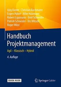 Handbuch Projektmanagement: Agil – Klassisch – Hybrid,  Auflage: 4