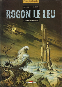 Rogon Le Leu - Tome 1 - Le Chateau Sortilege