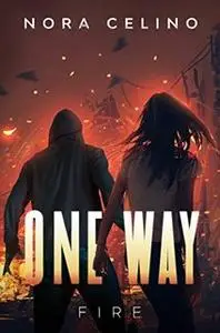 Nora Celino - One Way. Fire