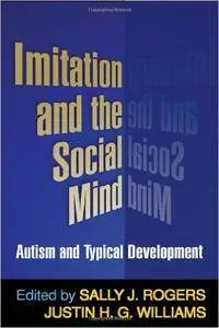 Imitation and the Social Mind: Autism and Typical Development