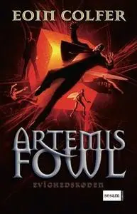 «Artemis Fowl 3 - Evighedskoden» by Eoin Colfer