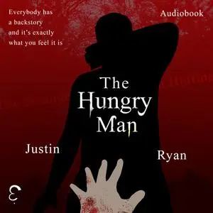 «The Hungry Man» by Justin Ryan