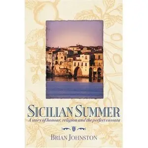 Sicilian Summer: A Story of Honour, Religion and the Perfect Cassata  