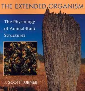 The Extended Organism: The Physiology of Animal-Built Structures