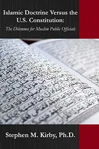 Islamic Doctrine versus the U.S. Constitution: The Dilemma for Muslim Public Officials