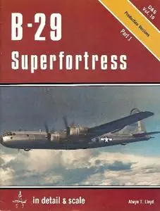 B-29 Superfortress in detail & scale, Part 1: Production Version (D&S Vol. 10)