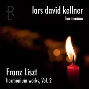 Lars David Kellner - Franz Liszt: Harmonium Works Vol. 2 (2021)