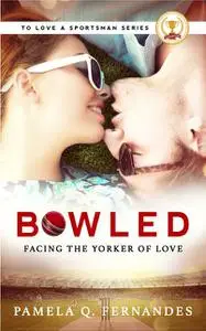 «Bowled» by Pamela Q. Fernandes