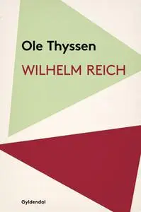 «Wilhelm Reich» by Ole Thyssen