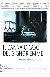 Massimo Roscia - Il dannato caso del signor Emme