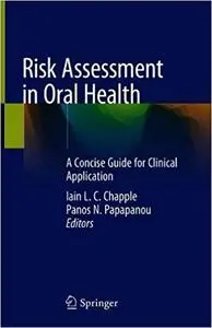 Risk Assessment in Oral Health: A Concise Guide for Clinical Application