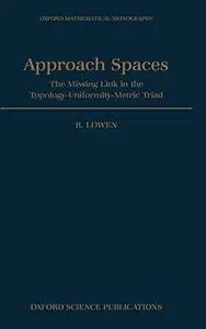 Approach Spaces: The Missing Link in the Topology-Uniformity-Metric Triad