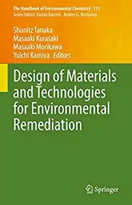 Design of Materials and Technologies for Environmental Remediation