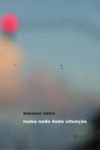 «Numa nada dada situação» by Mariana Vieira