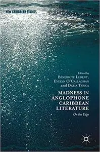 Madness in Anglophone Caribbean Literature: On the Edge