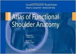 Atlas of Functional Shoulder Anatomy by Giovanni Di Giacomo 