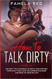 How to Talk Dirty