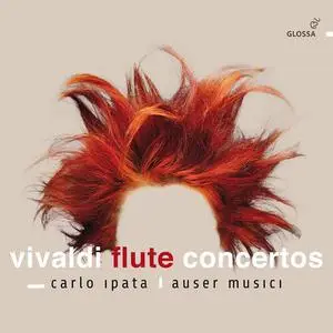 Carlo Ipata, Auser Musici - Vivaldi: Flute Concertos, Op. 10 (2022)