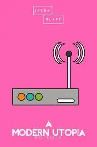 «A Modern Utopia | The Pink Classics» by H.G. Wells