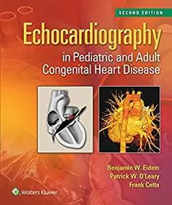 Echocardiography in Pediatric and Adult Congenital Heart Disease, 2nd Edition