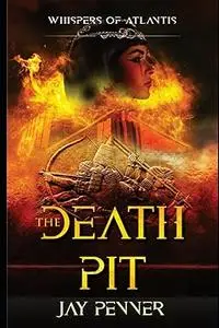 The Death Pit: A novel of ancient Mesopotamia (Whispers of Atlantis Book 5)