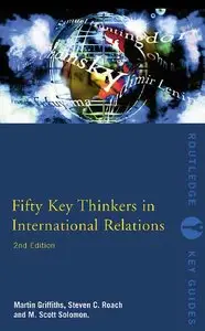 Fifty Key Thinkers in International Relations (Routledge Key Guides) by M. Scott Solomon