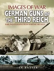 German Guns of the Third Reich (Images of War) [Repost]