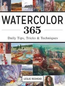 Watercolor 365: Daily Tips, Tricks and Techniques