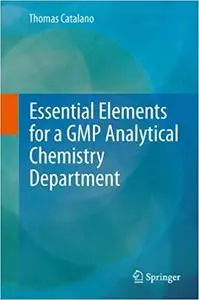 Essential Elements for a GMP Analytical Chemistry Department