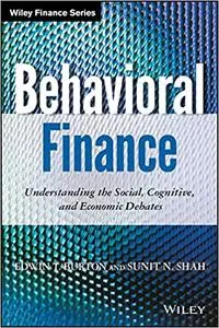 Behavioral Finance: Understanding the Social, Cognitive, and Economic Debates