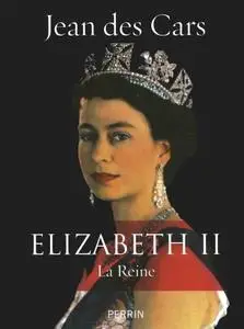 Jean des Cars, "Elizabeth II, La Reine"