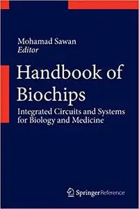 Handbook of Biochips: Integrated Circuits and Systems for Biology and Medicine