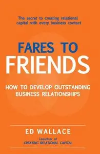 Fares to Friends: How to Develop Outstanding Business Relationships (repost)