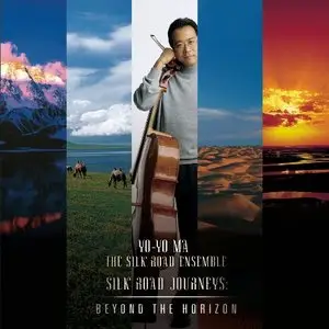 Yo-Yo Ma & The Silk Road Ensemble - Silk Road Journeys: Beyond The Horizon (2005)