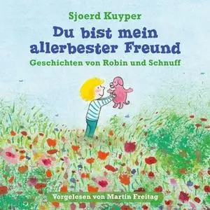 «Du bist mein allerbester Freund: Geschichten von Robin und Schnuff» by Sjoerd Kuyper