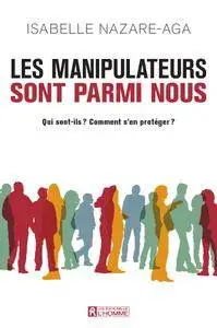 Isabelle Nazare-Aga, "Les manipulateurs sont parmi nous"